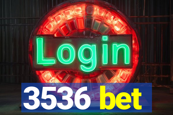 3536 bet